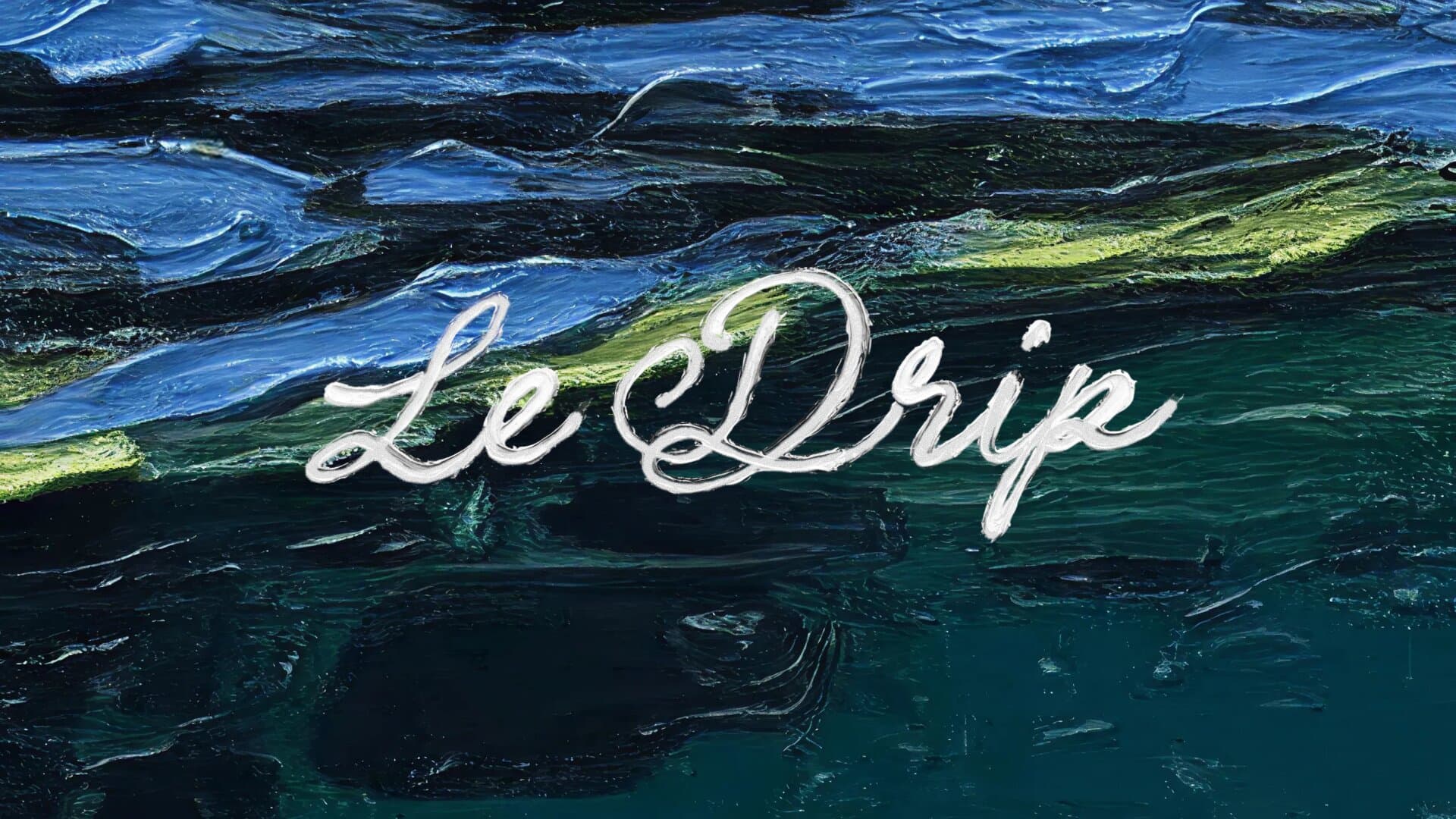 Le Drip